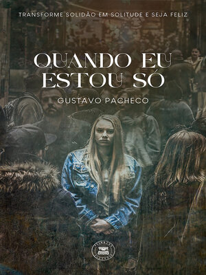 cover image of QUANDO EU ESTOU SÓ--Transforme Solidão em Solitude e Seja Feliz